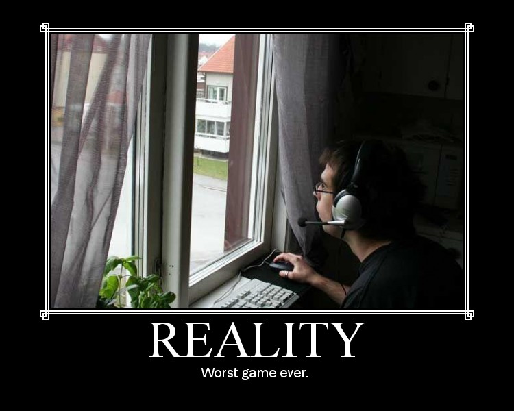 Reality - worst game ever...